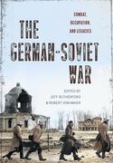 The German-Soviet War: Combat, Occupation, and Legacies (en Inglés)