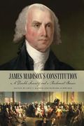 James Madison's Constitution: A Double Security and a Parchment Barrier (en Inglés)