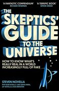 The Skeptics' Guide to the Universe: How to Know What's Really Real in a World Increasingly Full of Fake (en Inglés)