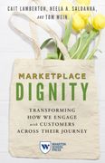 Marketplace Dignity: Transforming How We Engage with Customers Across Their Journey (en Inglés)
