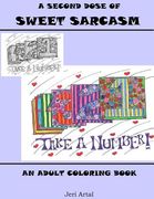 A Second Dose of Sweet Sarcasm: An Adult Coloring Book
