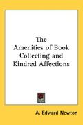 the amenities of book collecting and kindred affections