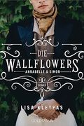 Die Wallflowers - Annabelle & Simon: Roman. - die Unwiderstehliche Romance-Reihe für Alle Bridgerton Fans. (Kleypas, Lisa, Band 1) (in German)