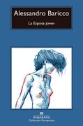 La esposa joven - Alessandro Baricco - ANAGRAMA