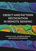 Object and Pattern Recognition in Remote Sensing: Modelling and Monitoring Environmental and Anthropogenic Objects and Change Processes (en Inglés)