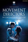 Movement Directors in Contemporary Theatre: Conversations on Craft (en Inglés)