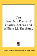 the complete poems of charles dickens and william m. thackeray (en Inglés)
