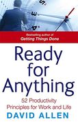 ready for anything: 52 productivity principles for work and life