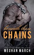Beneath These Chains: Volume 3 (en Inglés)