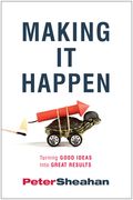 Making It Happen: Turning Good Ideas Into Great Results (en Inglés)