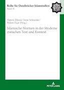 Islamische Normen in der Moderne Zwischen Text und Kontext (en Alemán)