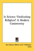 is science vindicating religion? a modern controversy (en Inglés)
