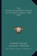 the voyage of robert dudley to the west indies, 1594-1595 (en Inglés)