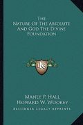 the nature of the absolute and god the divine foundation (en Inglés)