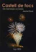 Castell de Focs. De Sanaüja a Ceres: 107 (Monografies) (en Catalán)