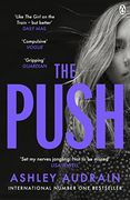 The Push: The Richard & Judy Book Club Choice & Sunday Times Bestseller About Motherhood (en Inglés)