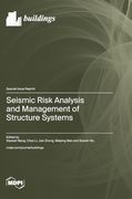 Seismic Risk Analysis and Management of Structure Systems (en Inglés)