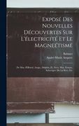 Exposé Des Nouvelles Découvertes Sur L'électricité Et Le Magneétisme: De Mm. OErsted, Arago, Ampère, H. Davy, Biot, Erman, Schweiger, De La Rive, Etc (en Francés)