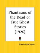 phantasms of the dead or true ghost stories