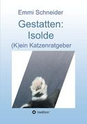Gestatten: Isolde de Emmi Schneider(Bod Third Party Titles) (en Alemán)