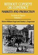 Without Consent or Contract: Markets and Production, Technical Papers, Vol. I (en Inglés)