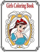 Girls Coloring Book FOR KIDS: Amazing girl coloring book with lots of beautiful and cute girls coloring pages for color by number for kids, teens an (en Inglés)