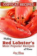 Copycat Recipes: Making red Lobster’S Most Popular Recipes at Home ***Black and White Edition*** (Famous Restaurant Copycat Cookbookss) (en Inglés)