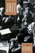 Thinking in Jazz: The Infinite art of Improvisation (Chicago Studies in Ethnomusicology) 