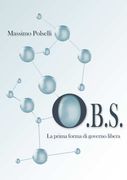 O.B.S. La prima forma di governo libera (en Italiano)