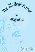 The Biblical Secret of Happiness (en Inglés)