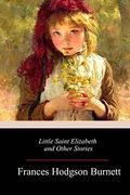 Little Saint Elizabeth and Other Stories (en Inglés)