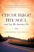 encourage my soul and let me journey on (en Inglés)