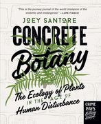 Concrete Botany. The Ecology of Plants in the Age of Human Disturbance