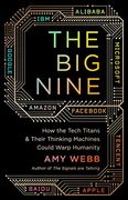 The big Nine: How the Tech Titans and Their Thinking Machines Could Warp Humanity (en Inglés)