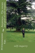 Awareness - The means and goal of self-inquiry.: self-inquiry