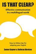 Is That Clear? Effective Communication in a Multilingual World (en Inglés)