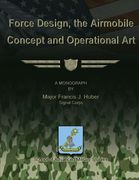 Force Design, the Airmobile Concept and Operational Art (en Inglés)