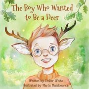 The Boy Who Wanted to Be a Deer (en Inglés)