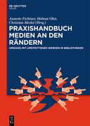 Praxishandbuch Medien an Den Rändern: Umgang Mit Umstrittenen Werken in Bibliotheken (en Alemán)