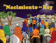El Nacimiento del Rey:  Ha Nacido el Mesías!
