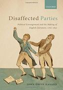 Disaffected Parties: Political Estrangement and the Making of English Literature, 1760-1830