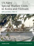 US Navy Special Warfare Units in Korea and Vietnam: Udts and Seals, 1950-73 (en Inglés)