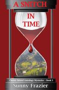A Snitch in Time: Christy Bristol Astrology Mysteries Book 3 (en Inglés)