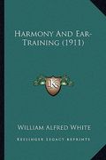 harmony and ear-training (1911) (en Inglés)