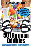 501 German Oddities: Observations from an Innocent Abroad (en Inglés)