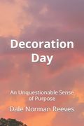 Decoration Day: An Unquestionable Sense of Purpose