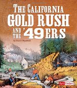 The California Gold Rush and the '49ers (Landmarks in U.S. History)
