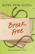 Notes From Gusto: Break Free (en Inglés)