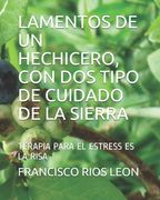 Lamentos de Un Hechicero, Con DOS Tipo de Cuidado de la Sierra: Terapia Para El Estress Es La Risa