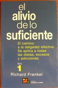 El Alivio de lo Suficiente: El Camino a la Delgadez Efectiva. Se Aplica a Todas las Dieetas, Excesos y Adicciones (Academy of Limits, Libro 1) (en Inglés)